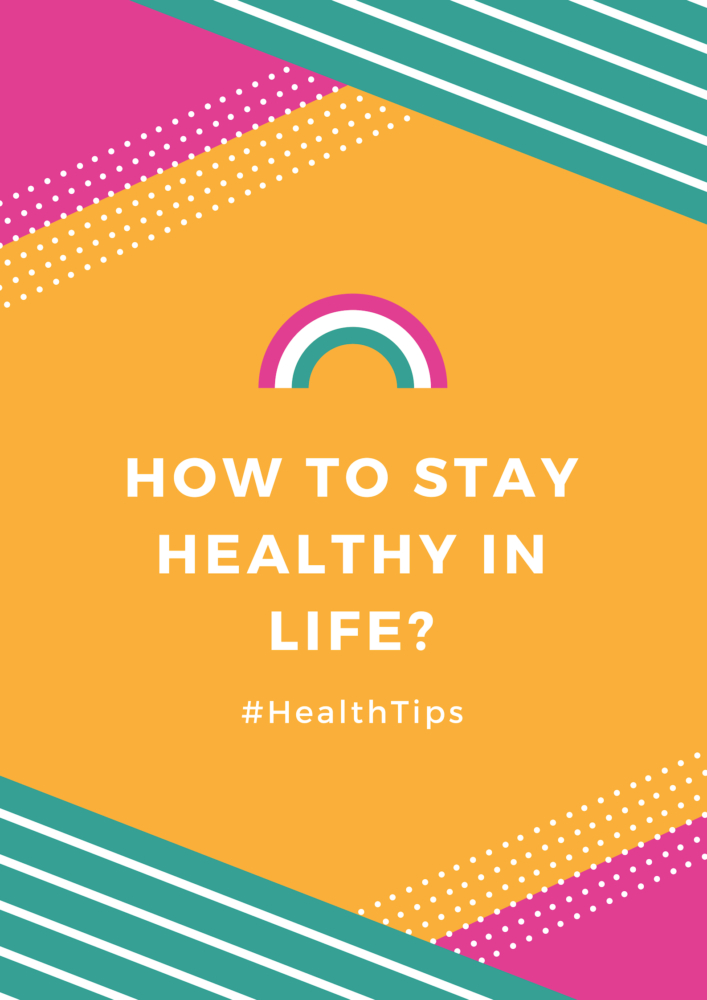 How To Stay Healthy in Life: 10 Best Health Tips [ Updated ]