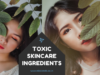 17 Toxic Skincare Ingredients You Must Avoid